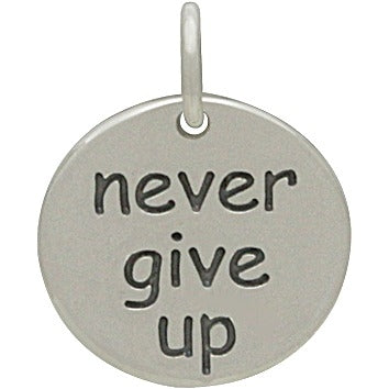 Sterling Silver Message Pendant: Never Give Up - Poppies Beads n' More